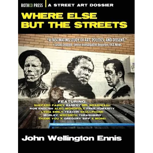 Where Else but the Streets: A Street Art Dossier