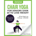 Chair Yoga for Seniors Over 60 to Lose Weight: 28-Day Weight Loss Challenge + BONUS: Audiobook and Video Courses