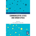 Communicative Cities and Urban Space