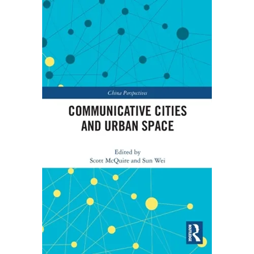 Communicative Cities and Urban Space