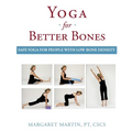 Yoga for Better Bones: Safe Yoga for People with Osteoporosis