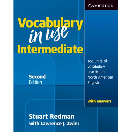 Vocabulary in Use Intermediate: 100 Units of Vocabulary Practice in North American English