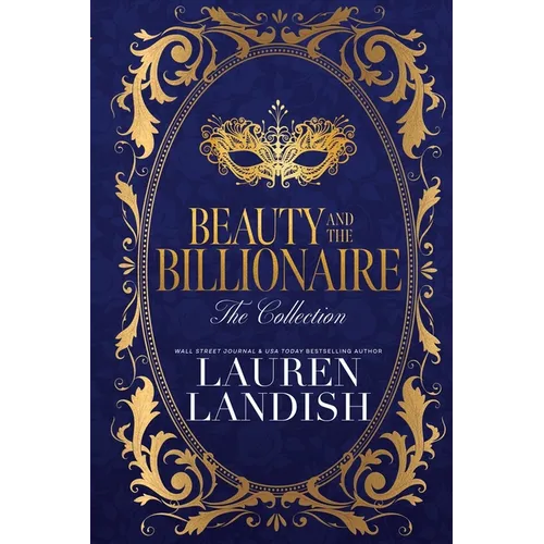 Beauty and the Billionaire: The Collection