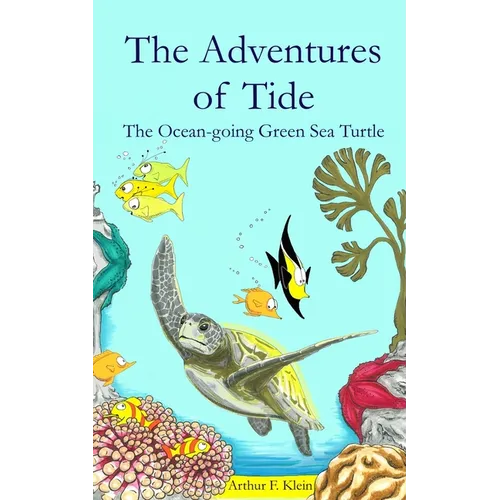 The Adventures of Tide, the Ocean-going Green Sea Turtle