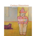 Curious Distortions: Paintings and Sculpture by Mary Spain