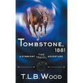Tombstone, 1881 (The Symbiont Time Travel Adventures Series, Book 2)