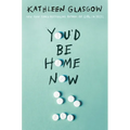 You'd Be Home Now