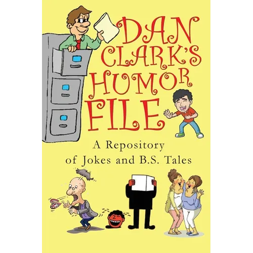 Dan Clark Humor Files: A Repository of Jokes and B.S. Tales