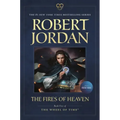 The Fires of Heaven: Book Five of 'The Wheel of Time'
