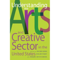 Understanding the Arts and Creative Sector in the United States