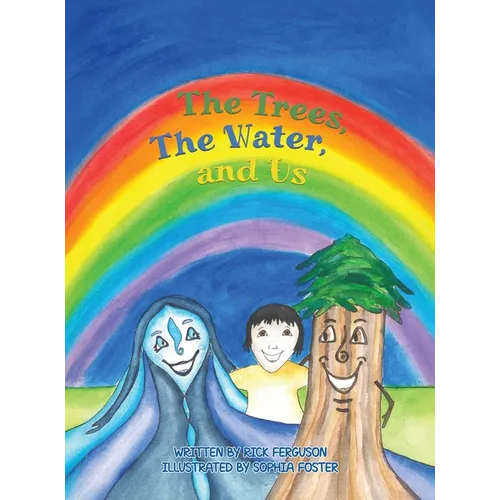 The Trees, The Water and Us
