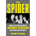 The Spider: Inside the Tangled Web of Jeffrey Epstein and Ghislaine Maxwell