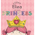 Today Eliza Will Be a Princess
