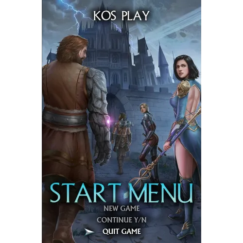 Start Menu 3: Quit Game?: A LitRPG Adventure