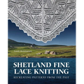 Shetland Fine Lace Knitting: Recreating Patterns from the Past.