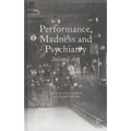 Performance, Madness and Psychiatry: Isolated Acts