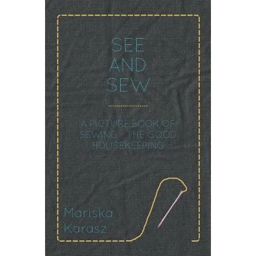 See and Sew, A Picture Book of Sewing - The Good Housekeeping