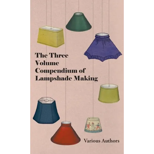Three Volume Compendium of Lampshade Making