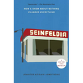Seinfeldia: How a Show about Nothing Changed Everything