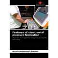 Features of sheet metal pressure fabrication