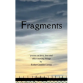 Fragments poems on love, loss, and other moving things