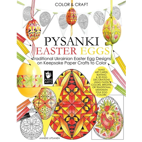 Color and Craft Pysanki Easter Eggs: Traditional Ukrainian Easter Egg Designs on Keepsake Paper Crafts to Color