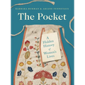 The Pocket: A Hidden History of Women's Lives, 1660-1900