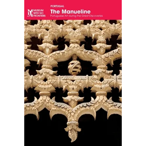 The Manueline: Portuguese Art during the Great Discoveries