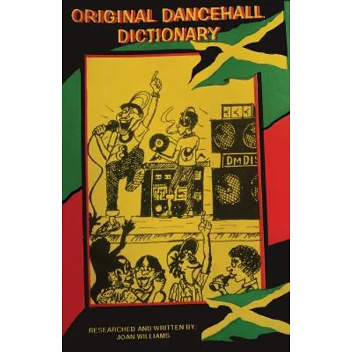 Original Dancehall Dictionary: Talk like a Jamaican