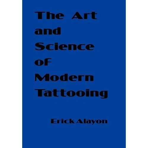 The Art and Science of Modern Tattooing