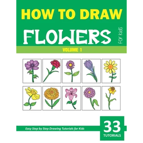How to Draw Flowers for Kids - Volume 1