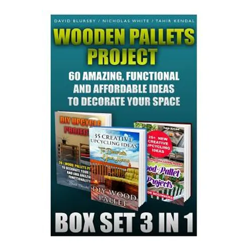 Wooden Pallets Project Box Set 3 In 1 60 Amazing, Functional And Affordable Idea: DIY Household Hacks, Wood Pallets, Wood Pallet Projects, Diy Decorat