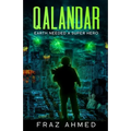 Qalandar: Earth Needed A Superhero