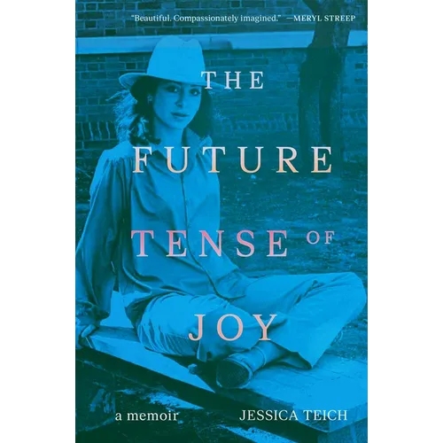 The Future Tense of Joy: A Memoir