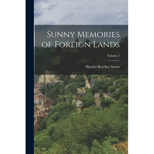 Sunny Memories of Foreign Lands; Volume 2