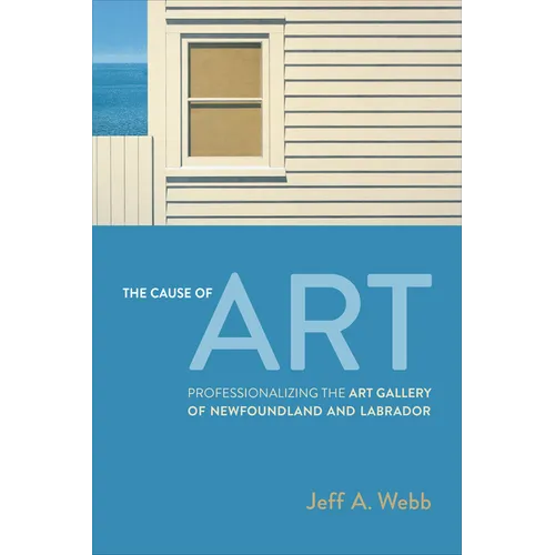 Cause of Art: Professionalizing the Art Gallery of Newfoundland and Labrador