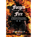 Forged in Fire: A Testimony in Fact or Fiction?