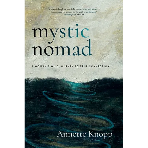 Mystic Nomad: A Woman's Wild Journey to True Connection
