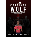 I Am Cardinal Wolf: Overcoming Childhood Abuse and Exposing the Tuxedo