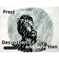Precipitation, Desolation and Salvation
