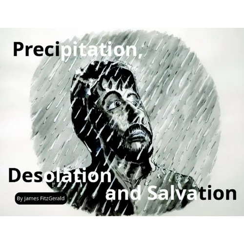 Precipitation, Desolation and Salvation