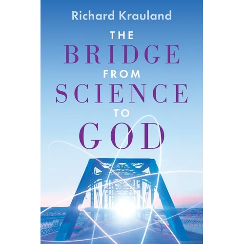 The Bridge - From Science to God