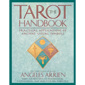 The Tarot Handbook: Practical Applications of Ancient Visual Symbols