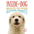 Inside of a Dog -- Young Readers Edition: What Dogs See, Smell, and Know