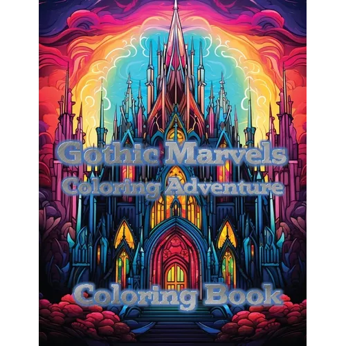 Gothic Marvels Coloring Adventure: Coloring Book