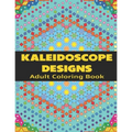 Kaleidoscope Designs: Adult Coloring Book