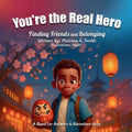 You're the Real Hero: Finding Friends and Belonging