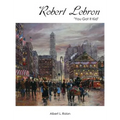 Robert Lebron: "You Got It Kid"