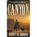 Canyon: Life Is a Gamble (A Classic Western)