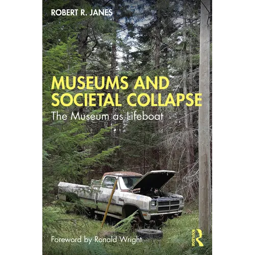 Museums and Societal Collapse: The Museum as Lifeboat